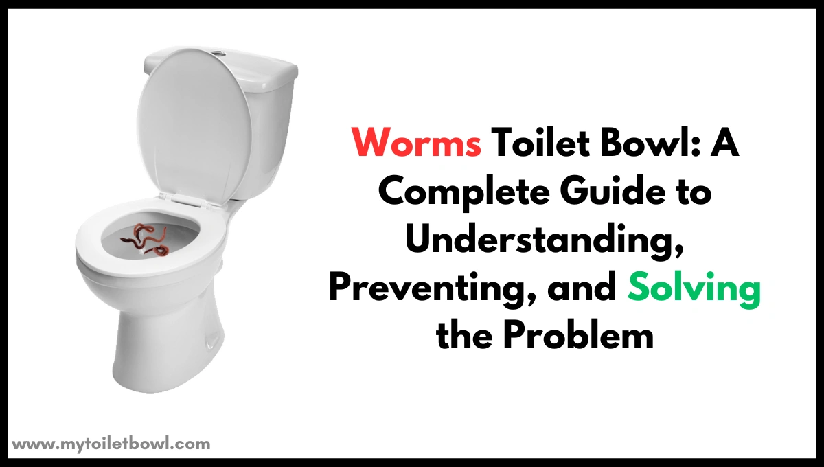 Worms Toilet Bowl